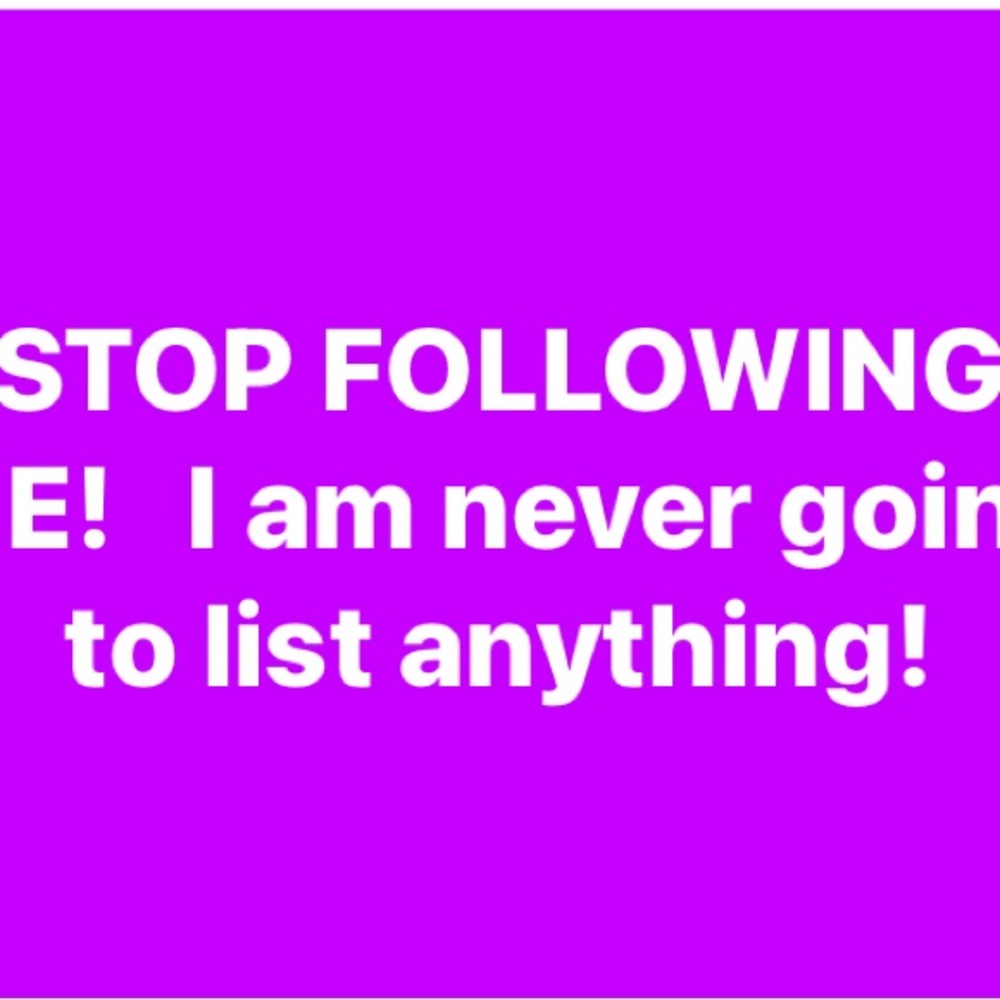 STOP FOLLOWING ME!!!